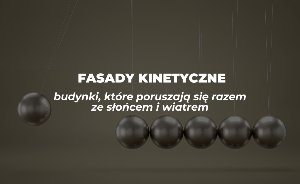 Fasady kinetyczne: budynki, które poruszają się razem ze słońcem i wiatrem