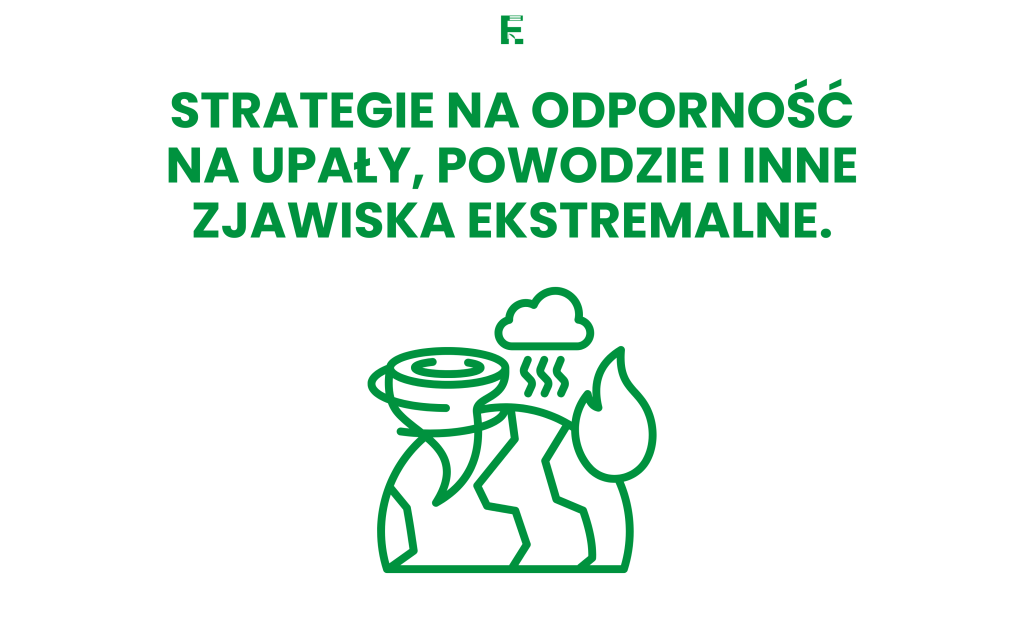 Strategie na odporność na upały, powodzie i inne zjawiska ekstremalne.
