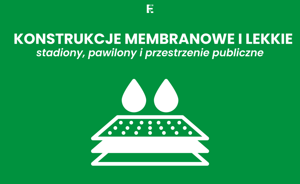 Konstrukcje membranowe i lekkie: stadiony, pawilony i przestrzenie publiczne