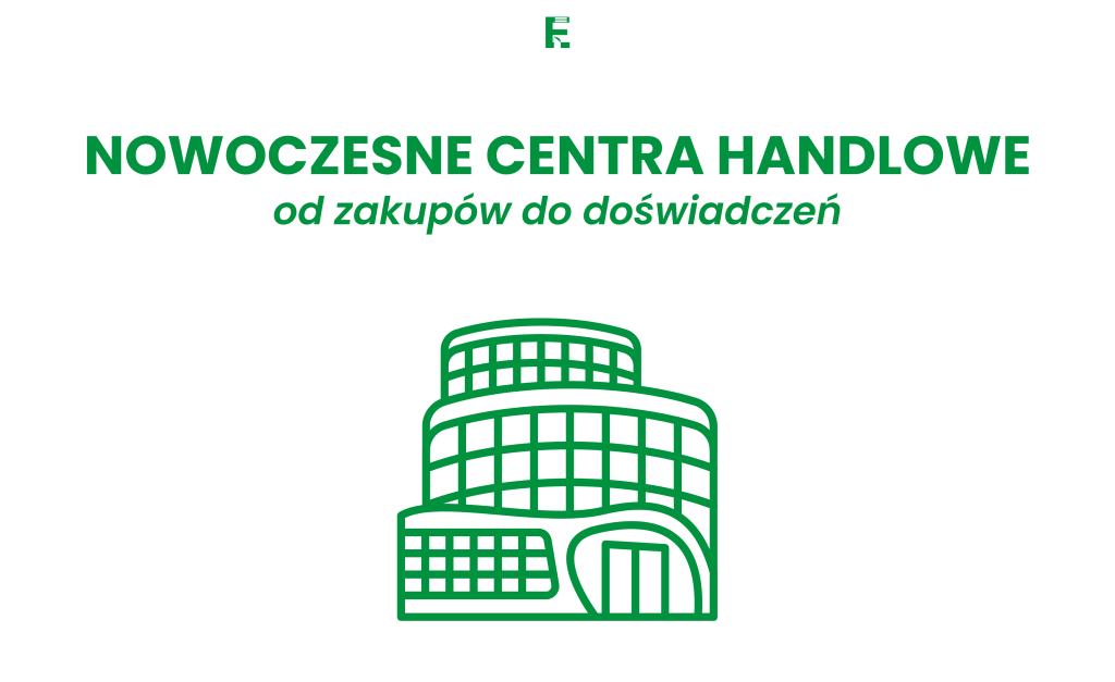 Nowoczesne centra handlowe: od zakupów do doświadczeń