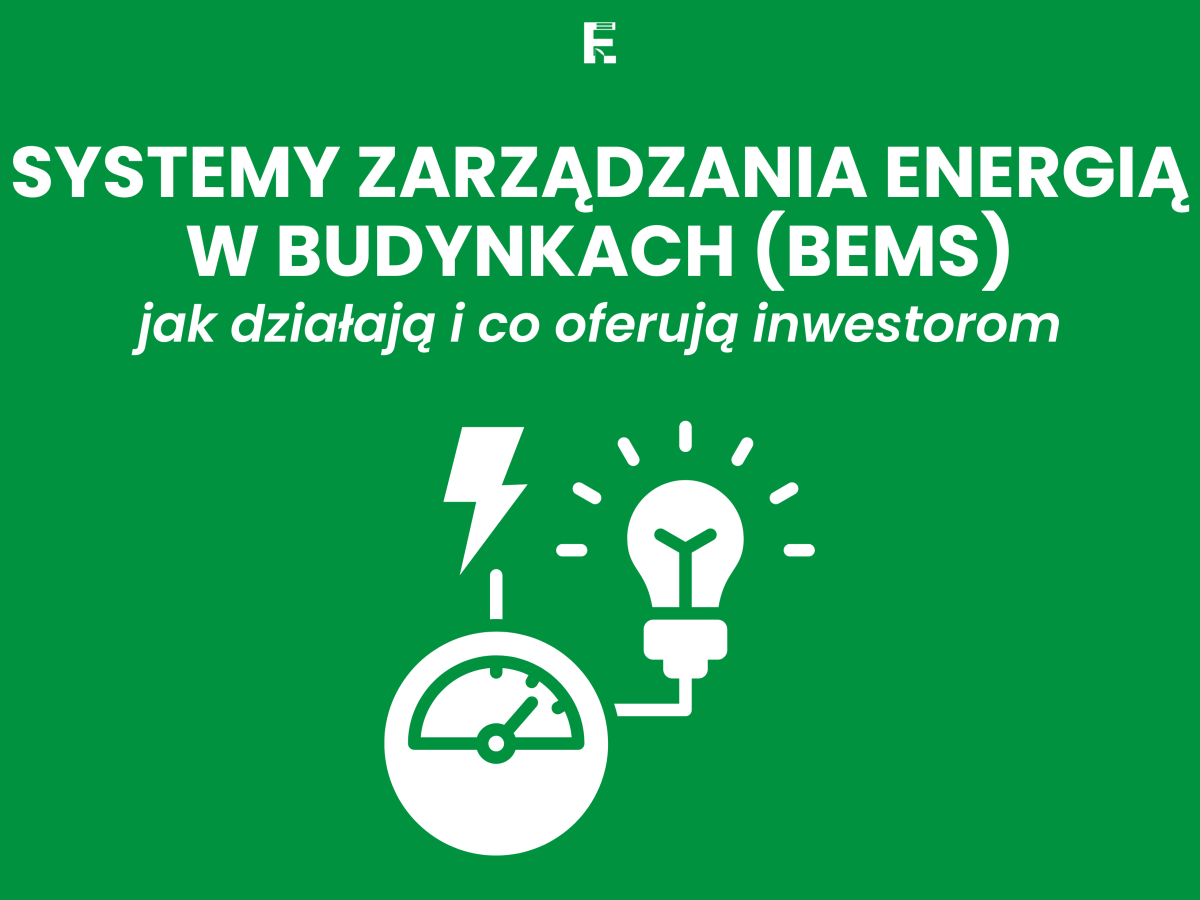 Systemy zarządzania energią w budynkach (BEMS): jak działają i co oferują&nbsp;inwestorom