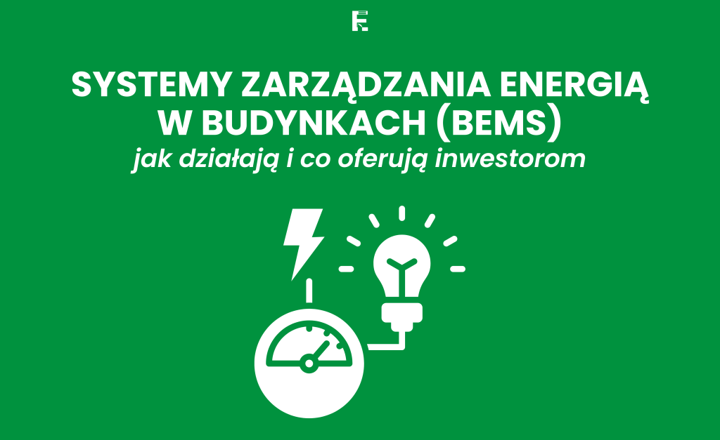 Systemy zarządzania energią w budynkach (BEMS): jak działają i co oferują&nbsp;inwestorom