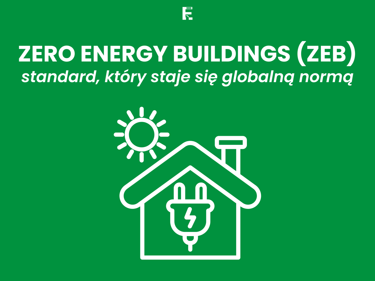 Zero Energy Buildings (ZEB): standard, który staje się globalną&nbsp;normą